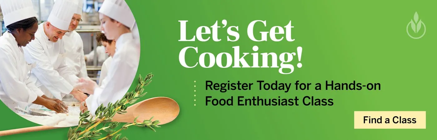 Hands-on Food Enthusiast classes at CIA at Copia in Napa, CA. Find a class.